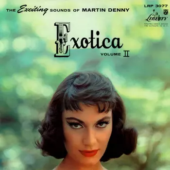 Martin Denny: Exotica Volume II