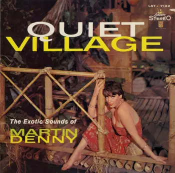 Martin Denny: Quiet Village - The Exotic Sounds Of Martin Denny