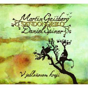 Album Martin Geišberg: V Jabloňovom Kraji (Sandonoriko)