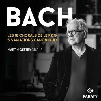 2CD Martin Gester: Les 18 Chorals De Leipzig & Variations Canoniques