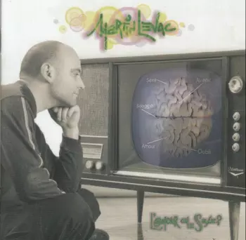 Martin Levac: L'Amour Ou Le Sexe?