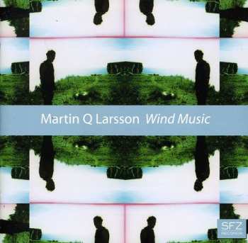 Album Martin Q Larsson: Wind Music