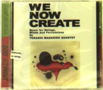 Masahiko Togashi Quartet: We Now Create - Music For Strings, Winds And Percussion