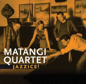Album Matangi Quartet: Jazzics!