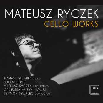 CD Tomasz Skweres: Cello Works