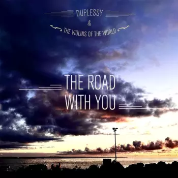 Mathias Duplessy & The Violins Of The World: The Road With You
