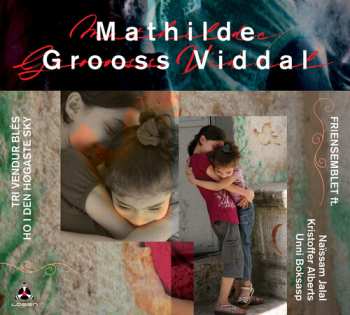 Album Mathilde Grooss Viddal: Tri Vendur Blés Ho I Den Høgaste Sky