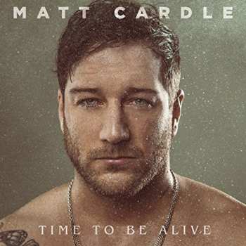 CD Matt Cardle: Time To Be Alive