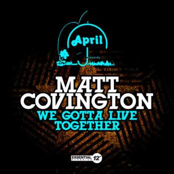 Album Matt Covington: We Gotta Live Together