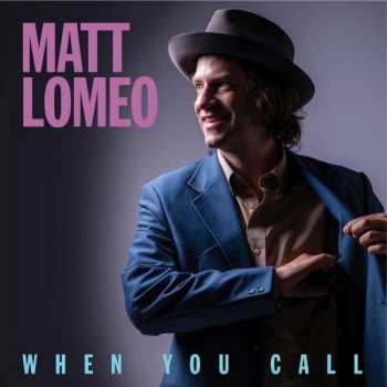 Album Matt Lomeo: When You Call