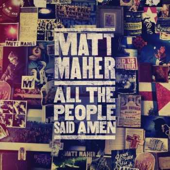 Album Matt Maher: All The People Said Amen