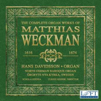 Album Matthias Weckmann: The Complete Organ Works Of Matthias Weckman 