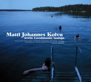 Matti Johannes Koivu: Irwin Goodmanin Lauluja