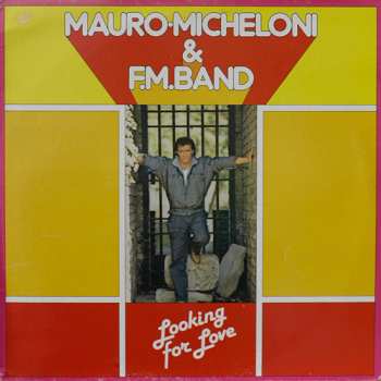 Album Mauro Micheloni & F.M. Band: Looking For Love