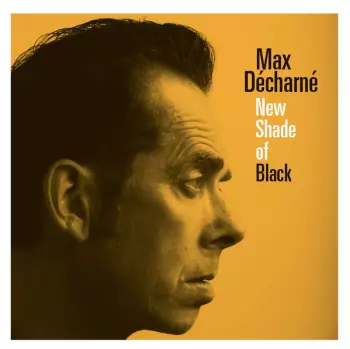 Max Decharne: New Shade Of Black