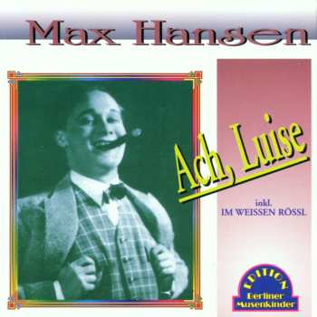 CD Max Hansen: Ach, Luise