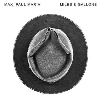 LP Max Paul Maria: Miles & Gallons