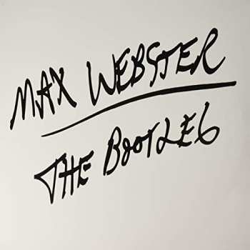 LP Max Webster: The Bootleg