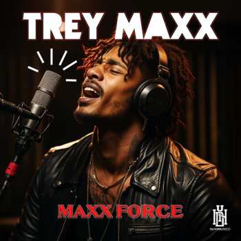 Album Maxx,trey: Maxx Force