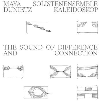 LP Maya Dunietz: The Sound Of Difference And Connection (180g)