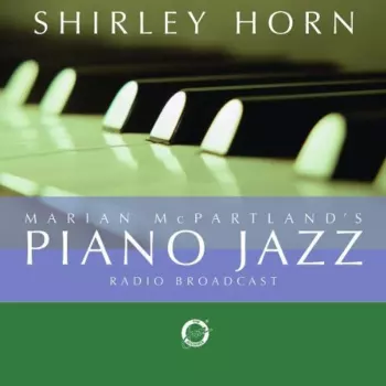 Shirley Horn: Marian McPartland's Piano Jazz With Guest Shirley Horn