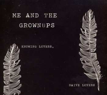 Album Me & Grownups: Knowing Lovers Naive Lovers
