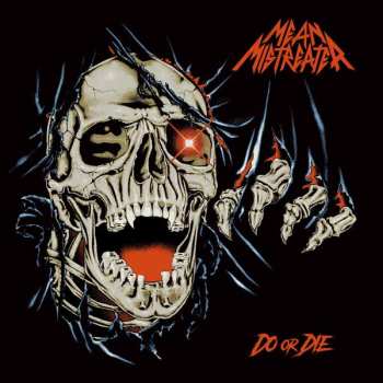 CD Mean Mistreater: Do Or Die
