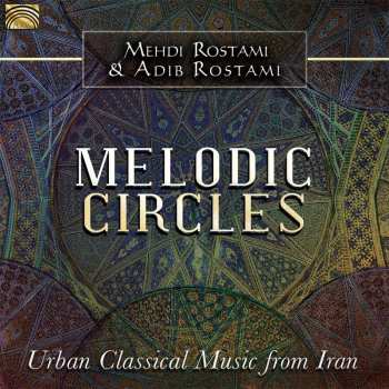 Album مهدی رستمی: Melodic Circles - Urban Classical Music from Iran