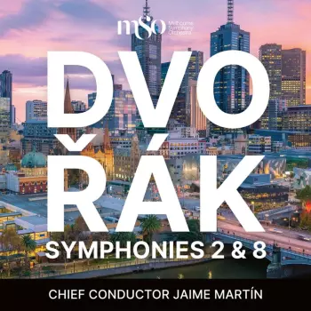 Melbourne Symphony Orchestra / Martin,jaime: Dvorak: Symphonies 2 & 8