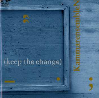 Album KammarensembleN: (Keep The Change)