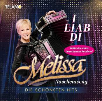 CD Melissa Naschenweng: I Liab Di (Die Schönsten Hits)