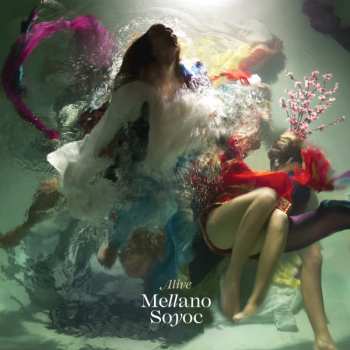 LP Mellano Soyoc: Alive