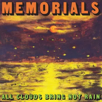 Memorials: All Clouds Bring Not Rain