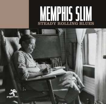 Album Memphis Slim: The Blues Of Memphis Slim: Steady Rolling Blues 
