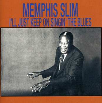 CD Memphis Slim: I'll Just Keep On Singin' The Blues
