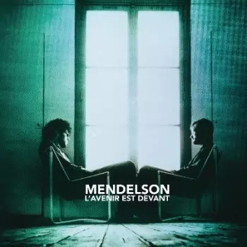 Mendelson: L'Avenir Est Devant