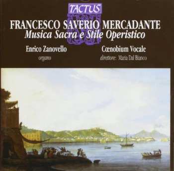 CD Mercadante / Zanovello / Ruggeri / Coenobium Vocal: Sacred Music & Operatic Style