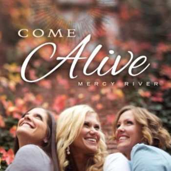 Album Mercy River: Come Alive