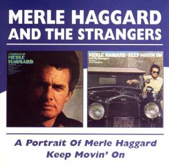 CD Merle Haggard: A Portrait Of Merle Haggard/Keep Movin' On