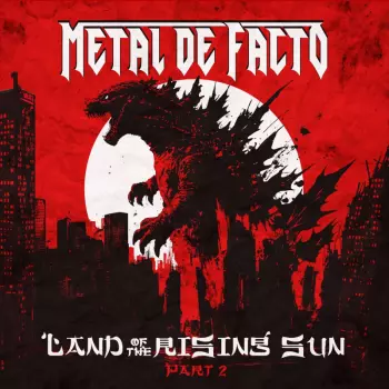 Metal De Facto: Land Of The Rising Sun, Pt.2