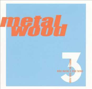 CD Metalwood: 3