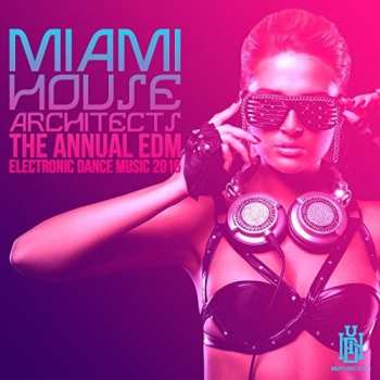 CD Miami House Architects: Annual Edm - Electronic Dance Music 2016