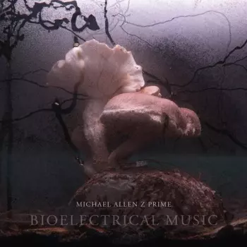 Michael Prime: Bioelectrical Music