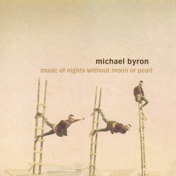 Album Michael Byron: Music Of Nights Without Moon Or Pearl