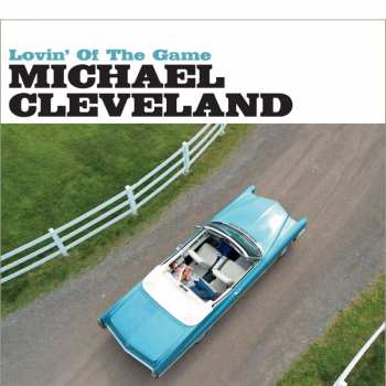 CD Michael Cleveland: Lovin' Of The Game