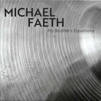 LP Michael Faeth: My Brother's Equations