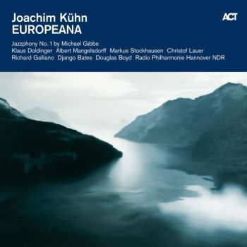 Album Joachim Kühn: Europeana - Jazzphony No. 1