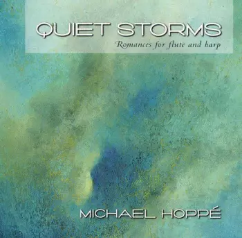 Quiet Storms (Romances For Flute And Harp)