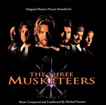 Michael Kamen: The Three Musketeers (Original Motion Picture Soundtrack)