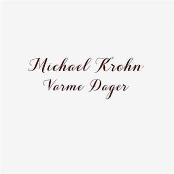 CD Michael Krohn: Varme Dager